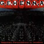 GEHENNA – NEGOTIUM PERAMBULANS IN TENEBRIS