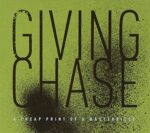 GIVING CHASE – A CHEAP PRINT OF A MASTERPIECE