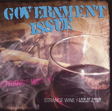 GOVERNMENT ISSUE – STRANGE WINE, LIVE AT CBGB’S