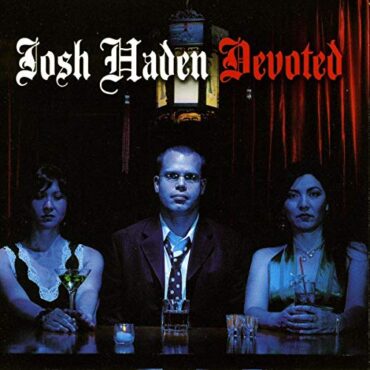 JOSH HADEN – DEVOTED