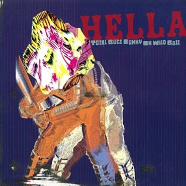 HELLA – TOTAL BUGS BUNNY ON WILD BASS