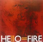 HELLO=FIRE – HELLO=FIRE (180 GR)