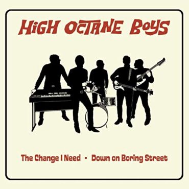 HIGH OCTANE BOYS – THE CHANGE I NEED