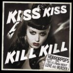 HORRORPOPS – KISS KISS KILL KILL