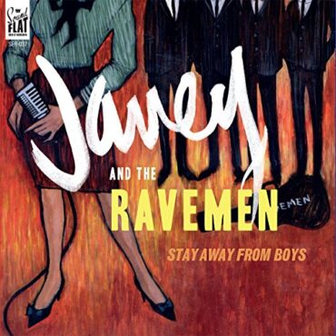 JANEY & THE RAVEMEN – STAY AWAY FROM BOYS