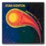 STAN KENTON – JOURNEY INTO CAPRICORN