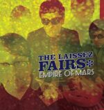 THE LAISSEZ FAIRS – EMPIRE OF MARS