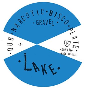 LAKE – GRAVEL/SELECTOR DUB NARCOTIC