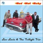 LEW – & THE TWILIGHT TRIO LEWIS – RED HOT BABY