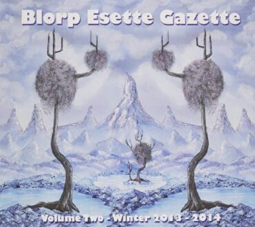 LOS ANGELES FREE MUSIC SOCIETY – THE BLORP ESETTE GAZETTE VOL.2 (WINTER 2014)