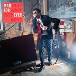 MAN FOREVER – PLAY WHAT THEY WANT