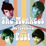 THE MONKEES – REVISITING THE PAST