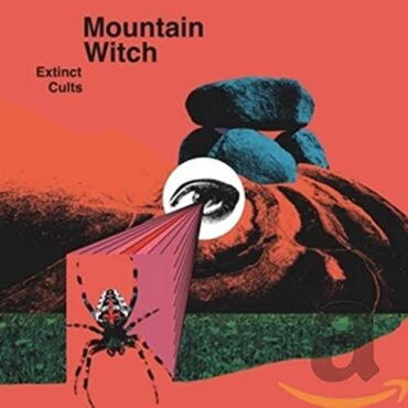 MOUNTAIN WITCH – EXTINCT CULTS