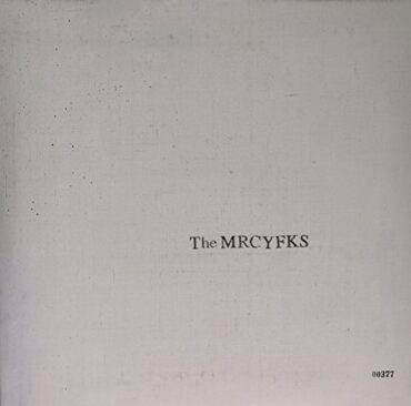 THE MRCYFKS – DON’T PET THE WHITE DOG