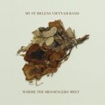 MT. ST. HELENS VIETNAM BAND – WHERE THE MESSENGERS MEET