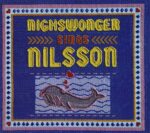 ALYSSANDRA NIGHSWONGER – NIGHSWONGER SINGS NILSSON