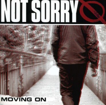 NOT SORRY – MOVING ON (CLEAR)