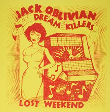 JACK & THE DREAM KILLERS OBLIVIAN – LOST WEEKEND