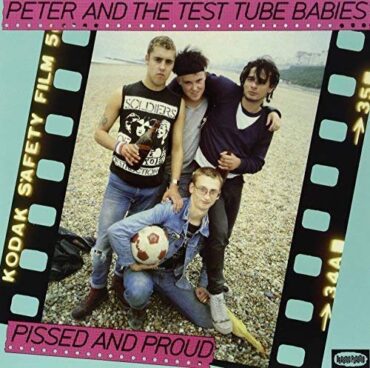 PETER & THE TEST TUBE BABIES – PISSED AND PROUD (200 GR)