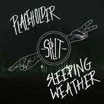 PLACEHOLDER/SLEEPING WEATHER – SPLIT