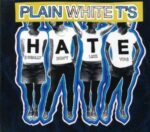 PLAIN WHITE T’S – HATE (I REALLY DON’T LIKE YOU)