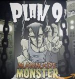 PLAN 9 – MANMADE MONSTER