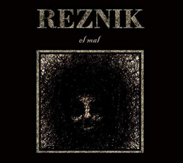 REZNIK – EL MAL