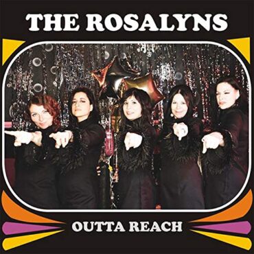 THE ROSALYNS – OUTTA REACH