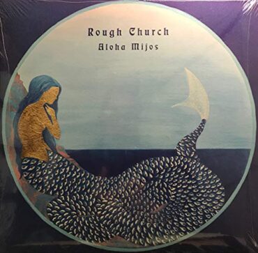 ROUGH CHURCH – ALOHA MIJOS