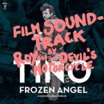 ROY & THE DEVIL’S MOTORCYCLE – TINO O.S.T. – FROZEN ANGEL