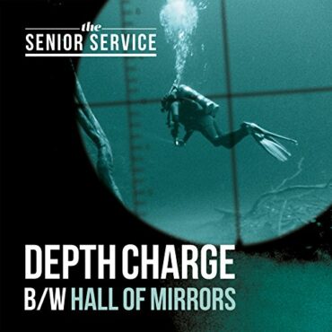 THE SENIOR SERVICE – DEPTH CHARGE/HALL OF MIRRORS