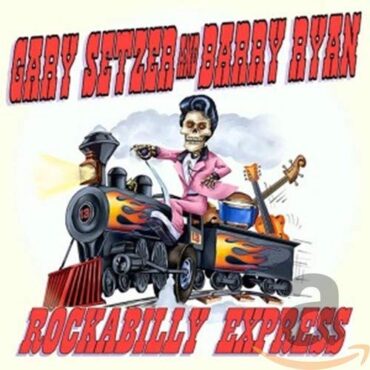 GARY & BARRY RYAN SETZER – ROCKABILLY EXPRESS