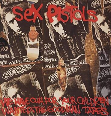 SEX PISTOLS – WE’VE CUM FOR YOUR CHILDREN