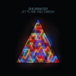 SHEARWATER – JET PLANE AND OXBOW