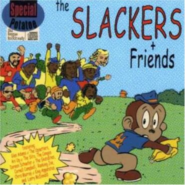 THE & FRIENDS SLACKERS – THE SLACKERS & FRIENDS