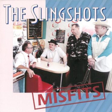 THE SLINGSHOTS – MISFITS