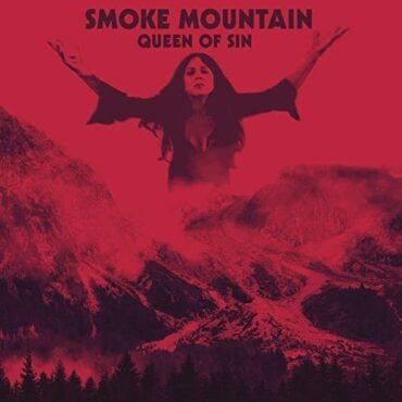 SMOKE MOUNTAIN – QUEEN OF SIN