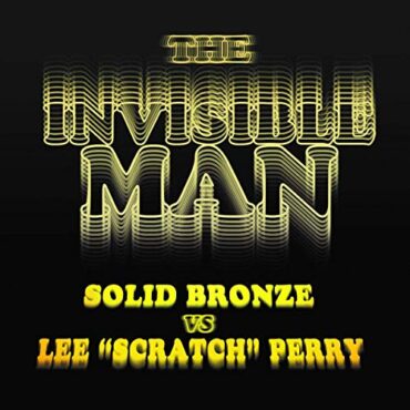 SOLID BRONZE – SOLID BRONZE VS. LEE “SCRATCH” PERRY