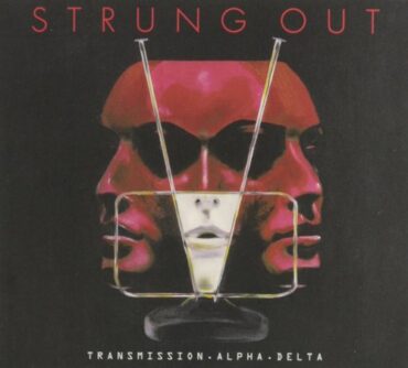 STRUNG OUT – TRANSMISSION.ALPHA.DELTA