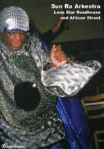 SUN RA ARKESTRA – LONE STAR ROADHOUSE (VOL.5)