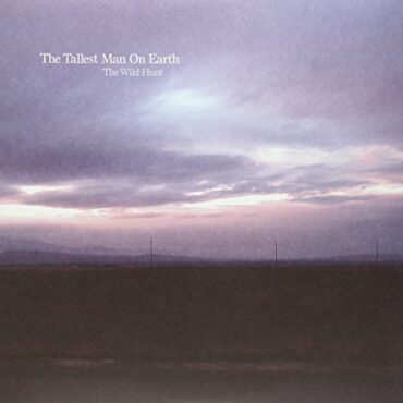 TALLEST MAN ON EARTH – THE WILD HUNT