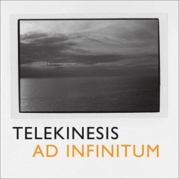 TELEKINESIS – AD INFINITUM