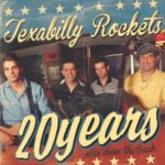 TEXABILLY ROCKETS – 20 YEARS ROLLIN’ DOWN THE TRACK