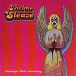 THELMA AND THE SLEAZE – SOMEBODY’S DOIN’ SOMETHING