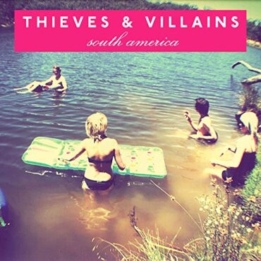 THIEVES & VILLAINS – SOUTH AMERICA