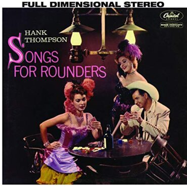 HANK THOMPSON – SONGS FOR ROUNDERS