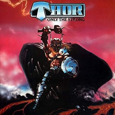 THOR – ONLY THE STRONG