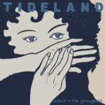 TIDELAND – ASLEEP IN THE GRAVEYARD