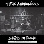 TITUS ANDRONICUS – S+@DIUM ROCK: FIVE NIGHTS AT THE OPERA