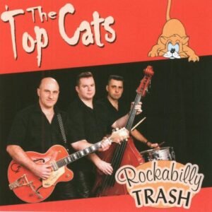 TOP CATS – ROCKABILLY TRASH